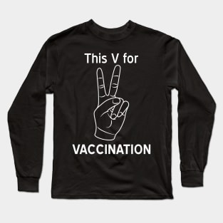 This V is for Vaccination Long Sleeve T-Shirt